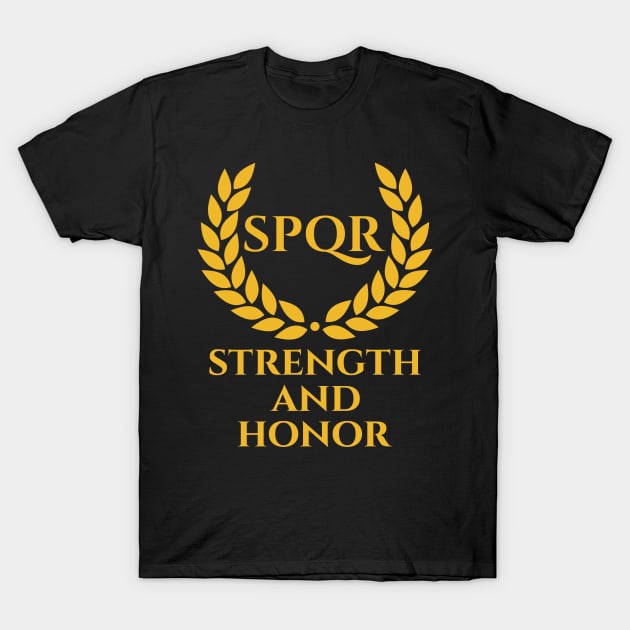 Ancient Rome SPQR Roman Eagle Legion Strength And Honor T-Shirt by Styr Designs